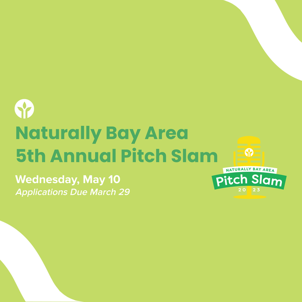 Naturally Bay Area's 5th Annual Pitch Slam + Community Celebration